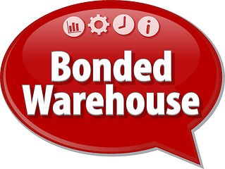 Image showing Bonded Warehouse  Business term speech bubble illustration