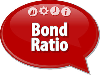 Image showing Bond Ratio  Business term speech bubble illustration