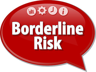 Image showing Borderline Risk  Business term speech bubble illustration