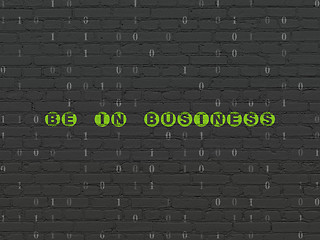 Image showing Business concept: Be in business on wall background