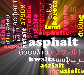 Image showing Asphalt multilanguage wordcloud background concept glowing