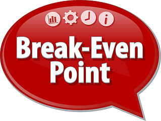 Image showing Break-Even Point  Business term speech bubble illustration