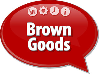 Image showing Brown Goods  Business term speech bubble illustration