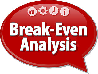 Image showing Break-Even Analysis  Business term speech bubble illustration