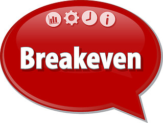 Image showing Breakeven   Business term speech bubble illustration