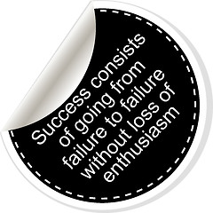 Image showing Success consists of going from failure to failure without loss of enthusiasm. Inspirational motivational quote. Simple trendy design. Black and white stickers. 