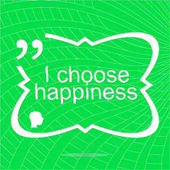 Image showing I choose happiness. Inspirational motivational quote. Simple trendy design. Positive quote