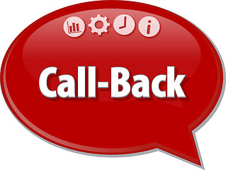 Image showing Call-Back   Business term speech bubble illustration