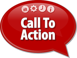 Image showing Call To Action Business term speech bubble illustration