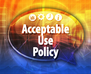 Image showing Acceptable Use Policy Business term speech bubble illustration