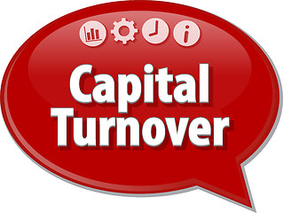 Image showing Capital Turnover  Business term speech bubble illustration