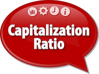 Image showing Capitalization Ratio  Business term speech bubble illustration