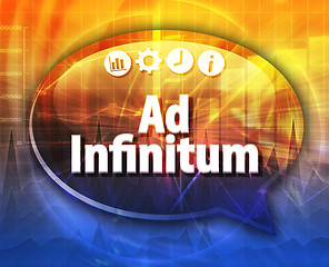 Image showing Ad Infinitum Business term speech bubble illustration