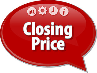 Image showing Closing Price  Business term speech bubble illustration