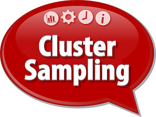 Image showing Cluster Sampling  Business term speech bubble illustration