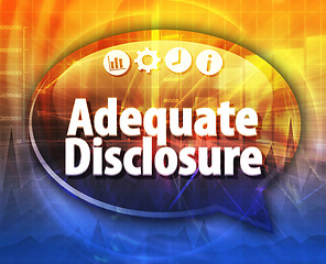 Image showing Adequate Disclosure Business term speech bubble illustration