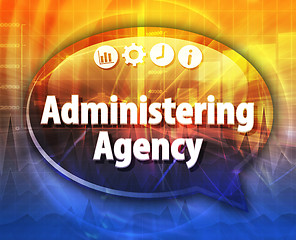 Image showing Administering Agency Business term speech bubble illustration