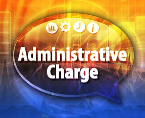 Image showing Administrative charge Business term speech bubble illustration