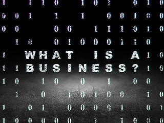 Image showing Business concept: What is a Business? in grunge dark room