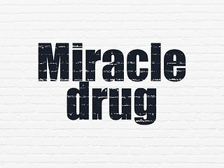 Image showing Health concept: Miracle Drug on wall background