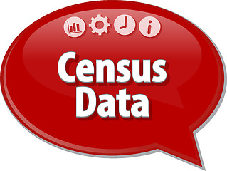 Image showing Census Data  Business term speech bubble illustration