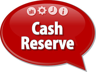 Image showing Cash Reserve  Business term speech bubble illustration