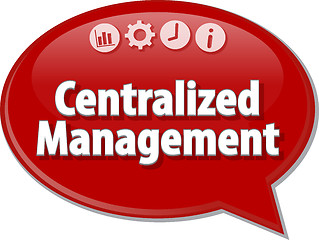 Image showing Centralized Management  Business term speech bubble illustration