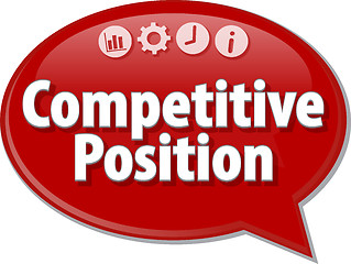 Image showing Competitive Position  Business term speech bubble illustration