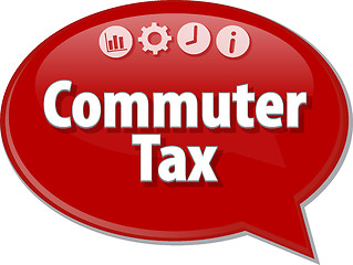 Image showing Commuter Tax  Business term speech bubble illustration