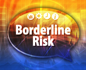 Image showing Borderline Risk  Business term speech bubble illustration