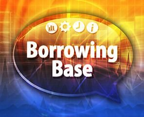 Image showing Borrowing Base  Business term speech bubble illustration