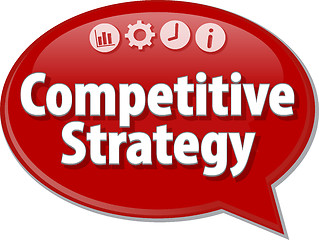 Image showing Competitive Strategy  Business term speech bubble illustration