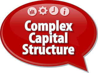 Image showing Complex Capital Structure Business term speech bubble illustrati