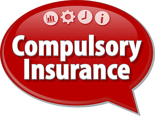 Image showing Compulsory Insurance  Business term speech bubble illustration