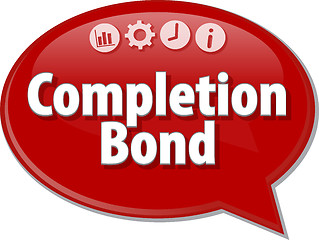 Image showing Completion Bond  Business term speech bubble illustration