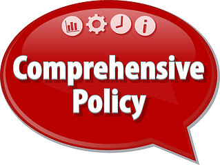 Image showing Comprehensive Policy  Business term speech bubble illustration