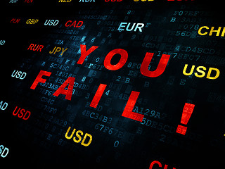 Image showing Business concept: You Fail! on Digital background