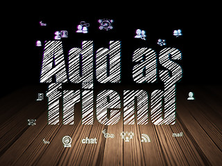 Image showing Social media concept: Add as Friend in grunge dark room