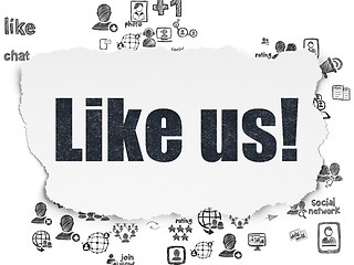 Image showing Social network concept: Like us! on Torn Paper background
