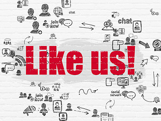 Image showing Social network concept: Like us! on wall background