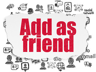 Image showing Social network concept: Add as Friend on Torn Paper background