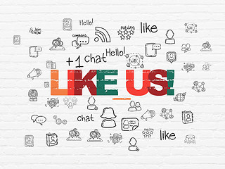 Image showing Social network concept: Like us! on wall background