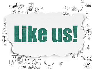 Image showing Social network concept: Like us! on Torn Paper background