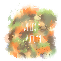 Image showing Welcome autumn. hand drawn lettering on watercolor background