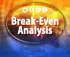 Image showing Break-Even Analysis  Business term speech bubble illustration