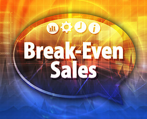 Image showing Break-Even Sales  Business term speech bubble illustration