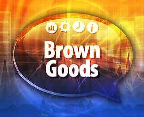 Image showing Brown Goods  Business term speech bubble illustration