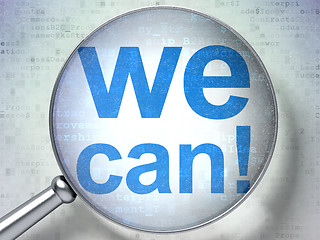 Image showing Finance concept: We Can! with optical glass