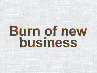 Image showing Business concept: Burn Of new Business on fabric texture background