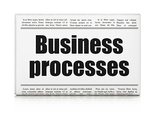 Image showing Finance concept: newspaper headline Business Processes